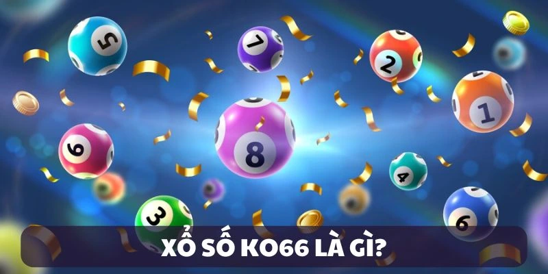 Giới thiệu xổ số KO66