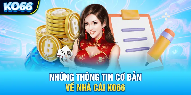 Những thông tin cơ bản về nhà cái KO66